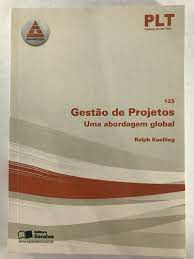 Livro Plt- 123: Gestão de Projetos Uma Abordagem Global Autor Keelling, Ralph (2008) [usado]
