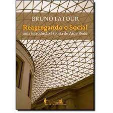 Livro Reagregando o Social: Uma Introdução á Teoria do Ator-rede Autor Latour, Bruno (2012) [usado]
