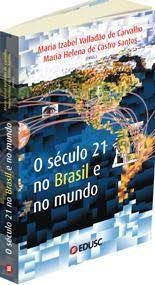 Livro Século 21 no Brasil e no Mundo, o Autor Carvalho, Maria Izabel Valladão de e Maria Helena (2006) [usado]