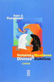 Livro Humanos e Mundanos & Divinos e Diabólicos Autor Panchiniak, Evan J. (2002) [usado]