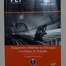 Livro Plt 347- Transgressão e Mudança na Educação: os Projetos de Trabalho Autor Hernández, Fernando (1998) [usado]