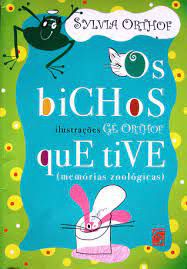 Livro Bichos que Tive, os ( Memórias Zoológicas) Autor Orthof, Sylvia (2004) [usado]