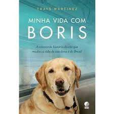 Livro Minha Vida com Boris Autor Martinez, Thays (2011) [usado]