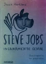 Livro Steve Jobs : Insanamente Genial ( Uma Biografia em Quadrinhos) Autor Hartland, Jessie (2016) [usado]