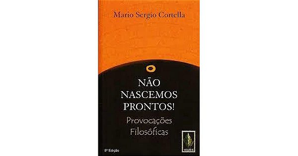 Livro Não Nascemos Prontos Autor Cortella, Mário Sergio (2013) [usado]