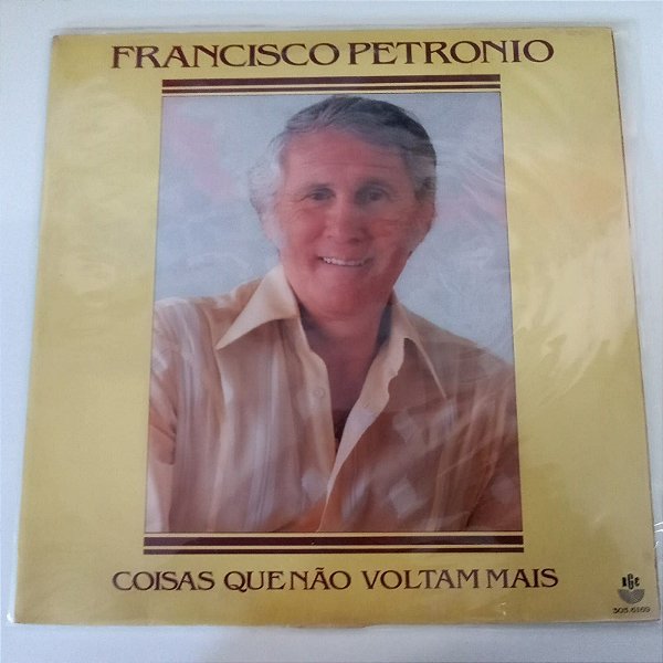 Disco de Vinil Francisco Petronio - Coisas Uqe Não Voltam Mais Interprete Francisco Petronio (1989) [usado]