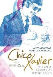 Livro Chico Xavier- o Homem, a Obra e as Repercussões Autor Cesar, Antonio (2019) [usado]