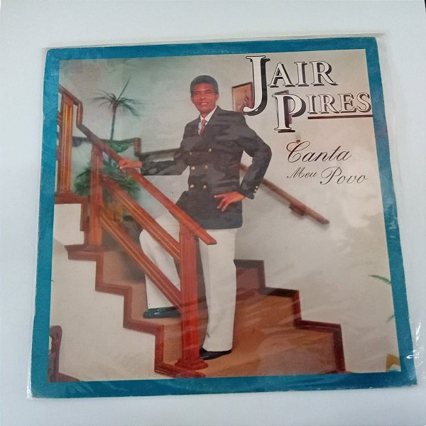 Disco de Vinil Jair Pires - Canta Meu Povo Interprete Jair Pires (1993) [usado]