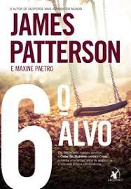 Livro 6º Alvo Autor Patterson, James (2012) [usado]
