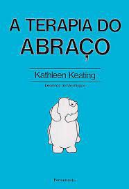 Livro a Terapia do Abraço Autor Keating, Kathleen [usado]