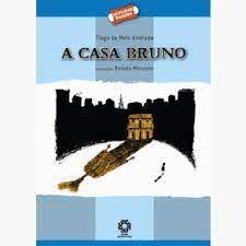 Livro Casa Bruno, a - Coleção Leituras Dahora Autor Andrade, Tiago de Melo (2009) [usado]