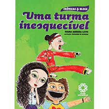 Livro Uma Turma Inesquecível - Col. Crônicas e Blogs Autor Leite, Ivana Arruda (2008) [usado]