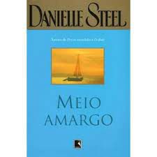 Livro Meio Amargo Autor Steel, Danielle (2001) [usado]