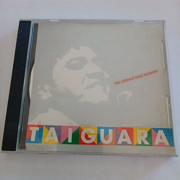 Cd Taiguara - Teu Sonho Não Acabou Interprete Taiguara (1990) [usado]