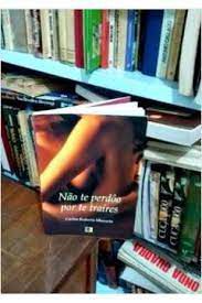 Livro Não Te Perdôo por Te Traíres Autor Mussato, Carlos Roberto (2002) [usado]