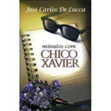 Livro Minutos com Chico Xavier Autor Lucca, José Carlos de [usado]
