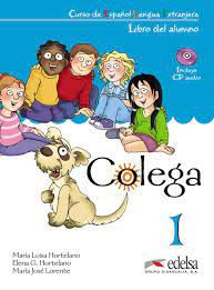 Livro Colega 1- Curso de Español Lengua Extranjera - Libro Del Alumno Autor Hortelano, María Luisa e Outras (2009) [usado]