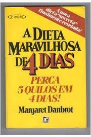 Livro Dieta Maravilhosa de 4 Dias, a : Perca 5 Quilos em 4 Dias! Autor Danbrot, Margaret (2000) [usado]