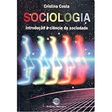 Livro Sociologia: Introdução À Ciência da Sociedade Autor Costa, Cristina (1997) [usado]