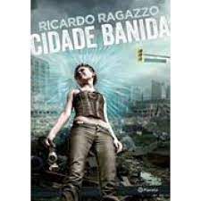 Livro Cidade Banida Autor Ragazzo, Ricardo (2015) [usado]