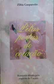 Livro Pelas Portas do Coração - pelo Espírito Lucius Autor Gasparetto, Zibia (1997) [usado]
