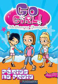 Livro Go Girl! Melhores Amigas - Férias na Praia Autor Badger, Meredith (2011) [usado]