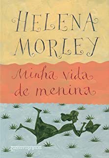 Livro Minha Vida de Menina Autor Morley, Helena (2018) [usado]