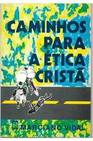 Livro Caminhos para a Ética Cristã Autor Vidal, Marciano (1989) [usado]