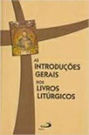 Livro Introduções Gerais dos Livros Litúrgicos, as Autor Desconhecido (2004) [usado]