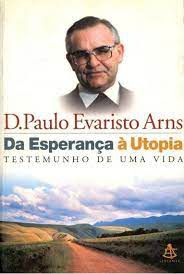 Livro da Esperança À Utopia :testemunho de Uma Vida Autor Arns, D. Paulo Evaristo (2001) [usado]