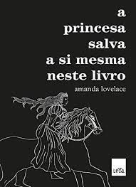 Livro a Princesa Salva a Si Mesma Neste Livro Autor Lovelace, Amanda (2017) [seminovo]