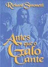 Livro Antes que o Galo Cante Autor Simonetti, Richard (2003) [usado]