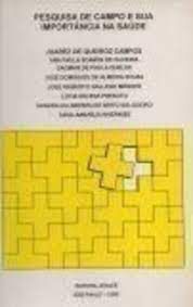 Livro Pesquisa de Campo e sua Importância na Saúde Autor Campos, Juarez de Queiroz e Outros (2002) [usado]