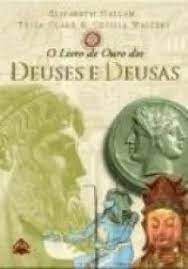 Livro o Livro de Ouro dos Deuses e Deusas: Mais de 130 Divindades e Lendas da Mitologia Mundial Autor Hallam, Elizabeth (2002) [seminovo]