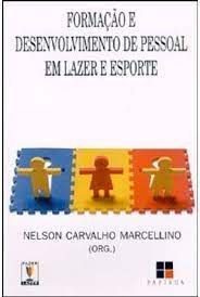 Livro Formação e Desenvolvimento de Pessoal em Lazer e Esporte Autor Marcellino, Nelson Carvalho (2003) [usado]