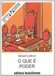 Livro que é Poder, o - 24 Coleção Primeiros Passos Autor Lebrun, Gérard (1984) [usado]