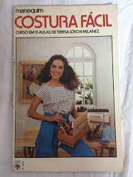 Livro Costura Fácil: Curso em 15 Aulas de Teresa Loschi Milanez- Manequim Autor Desconhecido (1982) [usado]