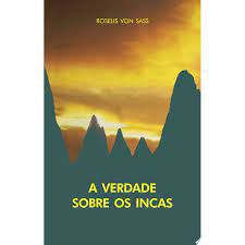 Livro Verdade sobre os Incas, a Autor Sass, Roselis Von (1999) [usado]