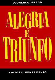 Livro Alegria e Triunfo Autor Prado, Lourenço (2000) [usado]