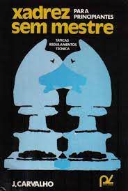 Livro Xadrez sem Mestre- para Principiantes - Táticas Regulamentos Técnica Autor Carvalho, J. [usado]