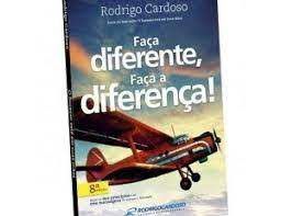 Livro Faça Diferente, Faça a Diferença! Autor Cardoso, Rodrigo (2007) [usado]