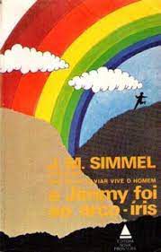 Livro e Jimmy Foi ao Arco-íris Autor Simmel, J.m. (1970) [usado]