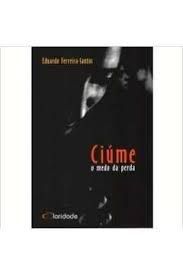 Livro Ciúme: o Medo da Perda Autor Ferreira-santos, Eduardo (2003) [usado]