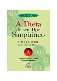 Livro Dieta do seu Tipo Sanguíneo, A- Tipo a Autor D''adamo, Peter J. (2002) [usado]