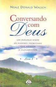 Livro Conversando com Deus- Livro 1 Autor Walsch, Neale Donald (2000) [usado]