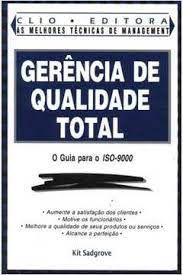 Livro Gerência de Qualidade Total- o Guia para Iso-9000 Autor Sadgrove, Kit (1995) [usado]