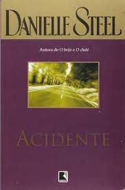 Livro Acidente Autor Steel, Danielle (2005) [usado]