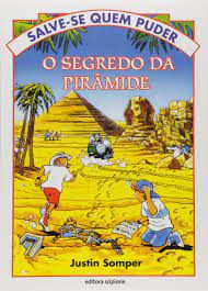 Livro o Segredo da Pirâmide - Salve-se Quem Puder Autor Somper, Justin (2010) [usado]