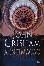 Livro Intimação, a Autor Grisham, John (2002) [usado]