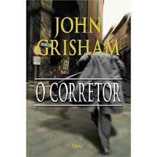 Livro Corretor, o Autor Grisham, John (2005) [usado]